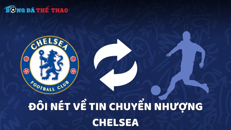 tin chuyển nhượng Chelsea