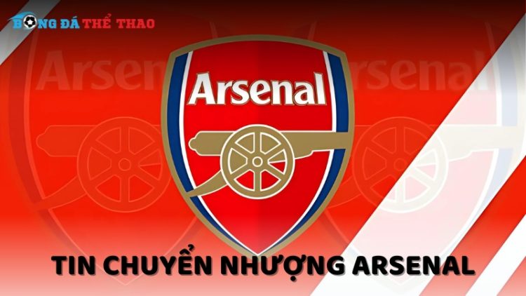 Tin chuyển nhượng Arsenal