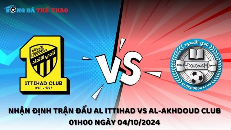 Al Ittihad vs Al-Akhdoud Club 01h00 ngày 04/10/2024