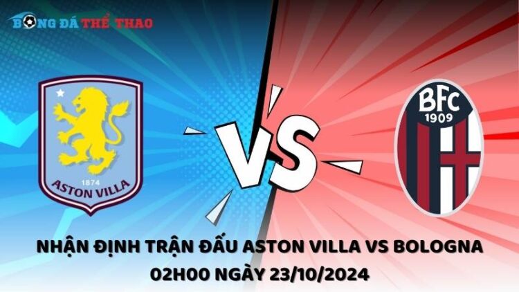 Nhận định Aston Villa vs Bologna 23/10/2024