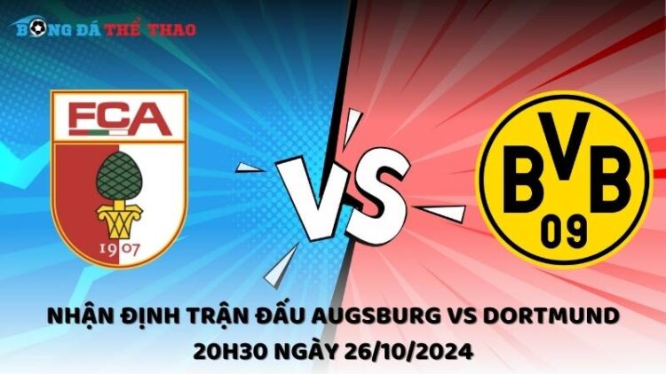 Nhận định Augsburg vs Dortmund 26/10/2024