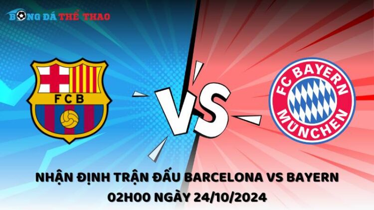 Nhận định Barcelona vs Bayern 24/10/2024