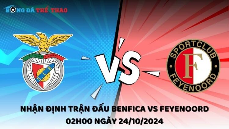 Nhận định Benfica vs Feyenoord 24/10/2024