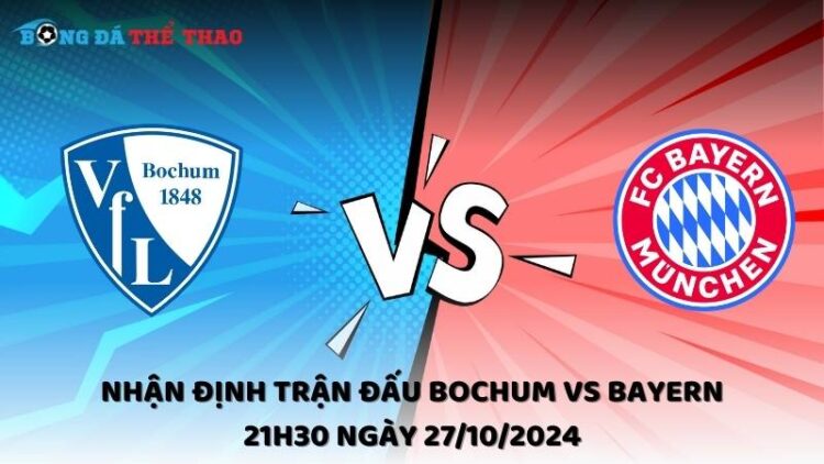 Nhận định Bochum vs Bayern 27/10/2024