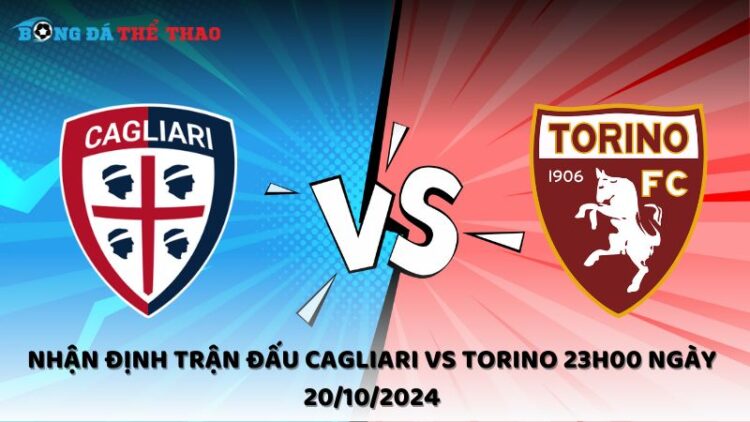 Nhận định Cagliari vs Torino 20/10/2024