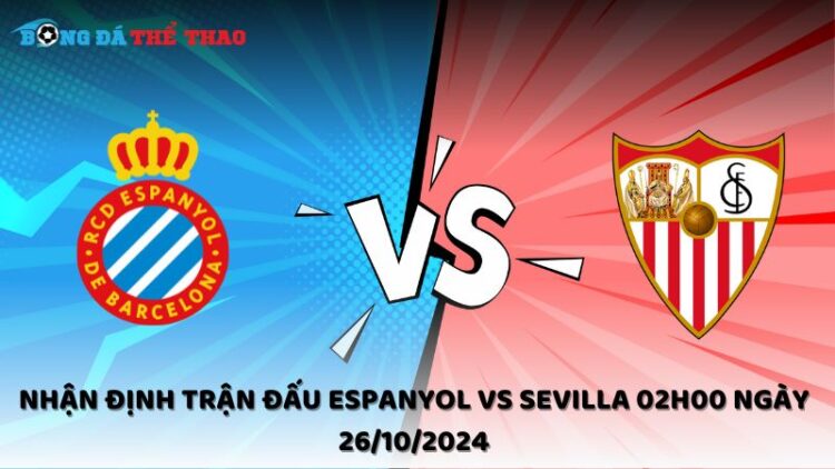 Nhận định Espanyol vs Sevilla 26/10/2024