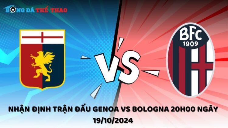 Nhận định Genoa vs Bologna 19/10/2024