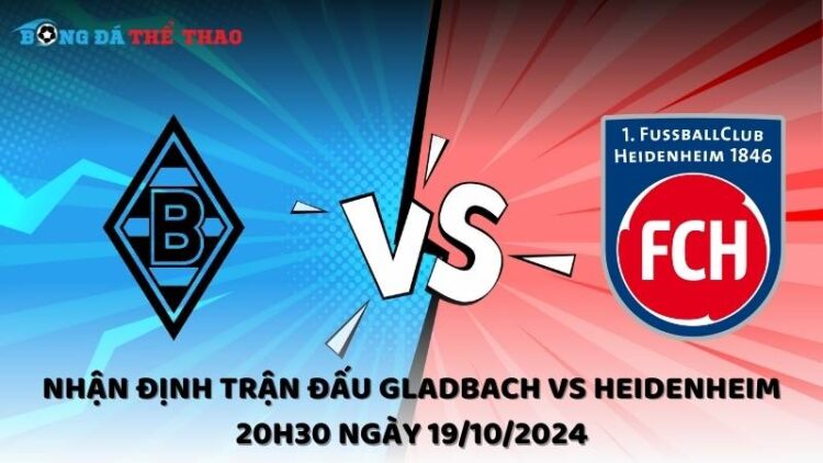 Nhận định Gladbach vs Heidenheim 19/10/2024