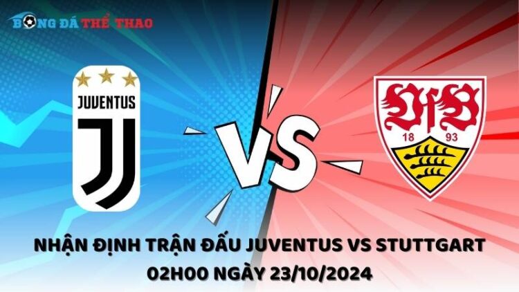 Nhận định Juventus vs Stuttgart 23/10/2024