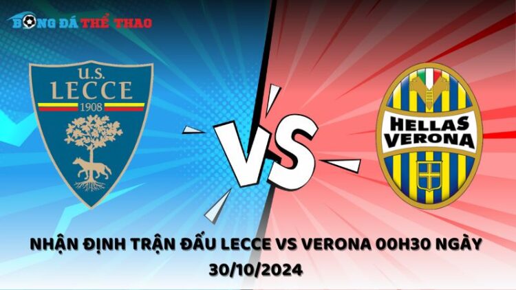 Nhận định Lecce vs Verona 30/10/2024