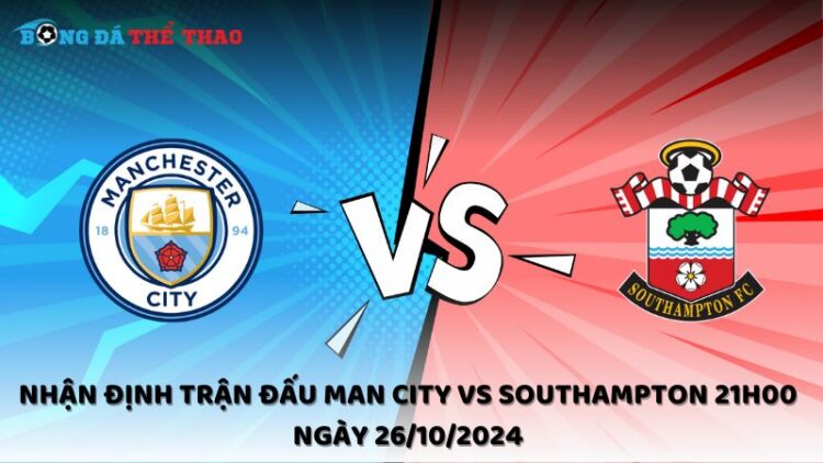 Nhận định Man City vs Southampton 26/10/2024