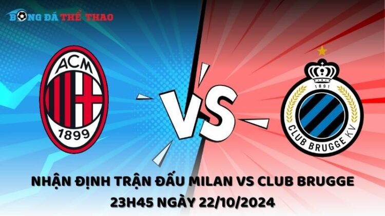 Nhận định Milan vs Club Brugge 22/10/2024