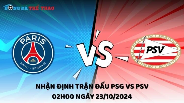 Nhận định PSG vs PSV 23/10/2024