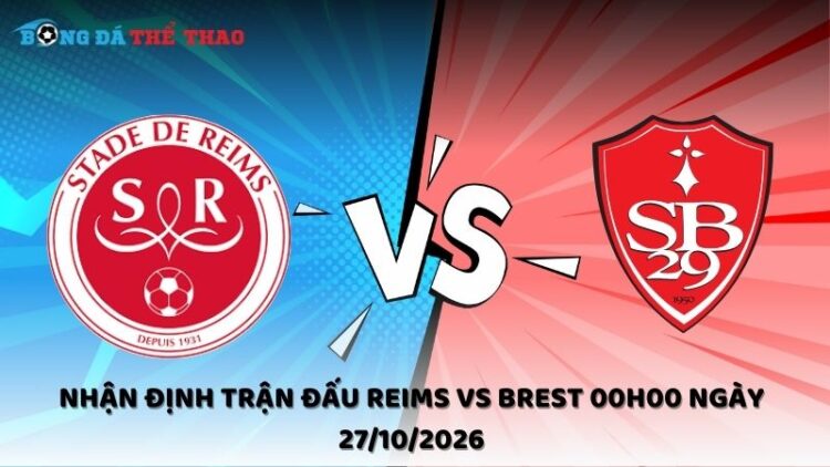 Nhận định Reims vs Brest 27/10/2026