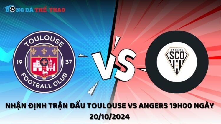 Nhận định Toulouse vs Angers 20/10/2024