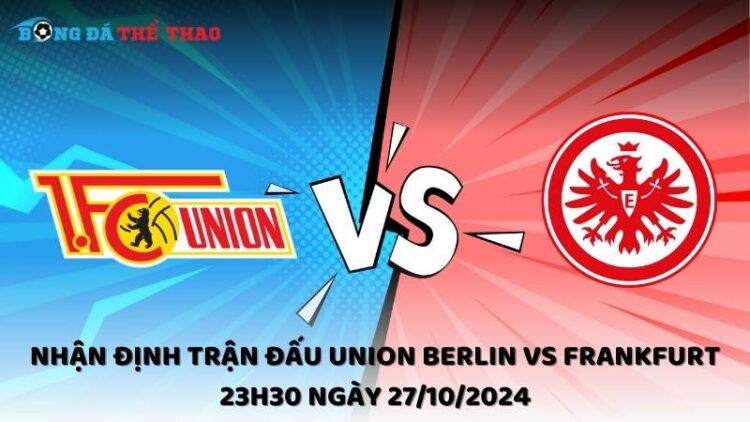 Nhận định Union Berlin vs Frankfurt 27/10/2024