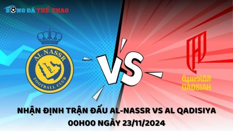 Nhận định Al-Nassr vs Al Qadisiya 00h00 ngày 23/11/2024