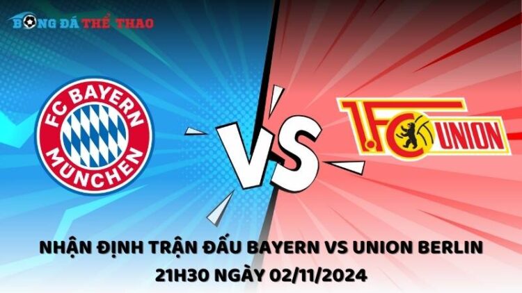 Nhận định Bayern vs Union Berlin 02/11/2024