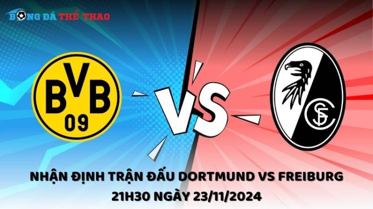 Nhận định Dortmund vs Freiburg ngày 23/11/2024