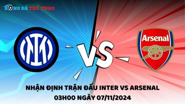 Nhận định Inter vs Arsenal 07/11/2024