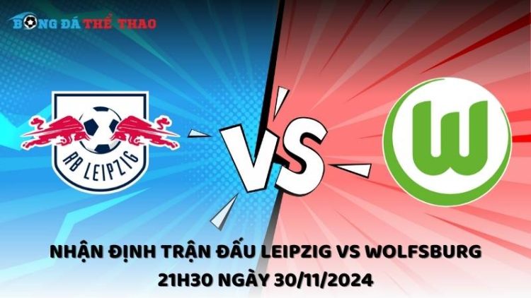 Nhận định Leipzig vs Wolfsburg ngày 30/11/2024