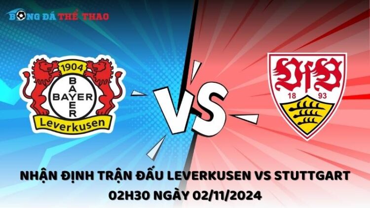 Nhận định Leverkusen vs Stuttgart 02/11/2024