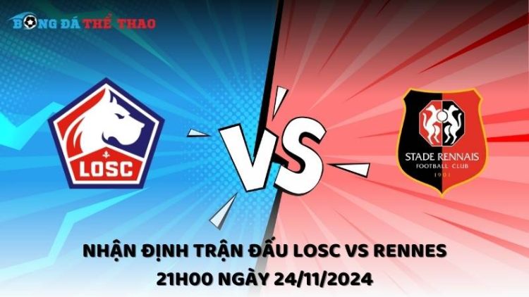 Nhận định LOSC vs Rennes ngày 24/11/2024