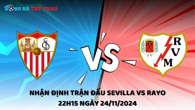 Nhận định Sevilla vs Rayo 24/11/2024