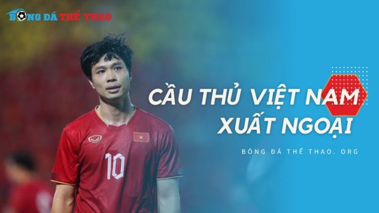 Danh sách cầu thủ Việt Nam xuất ngoại và số phận của họ sau đó