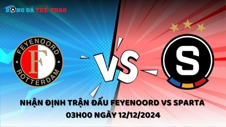 Nhận định Feyenoord vs Sparta ngày 12/12/2024