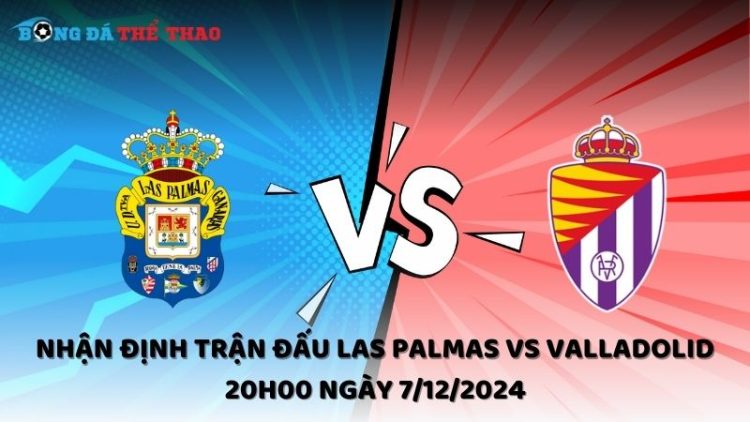 Nhận định Las Palmas vs Valladolid ngày 7/12/2024