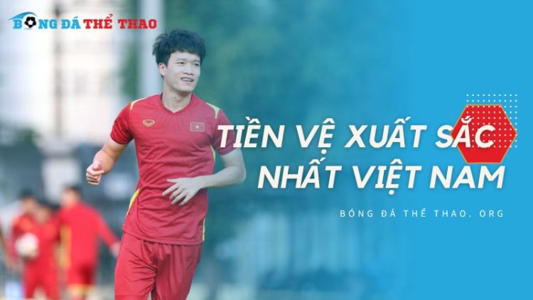 Những tiền vệ xuất sắc nhất Việt Nam là ai?