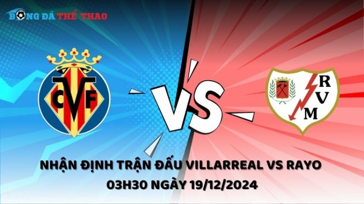 Nhận định Villarreal vs Rayo ngày 19/12/2024