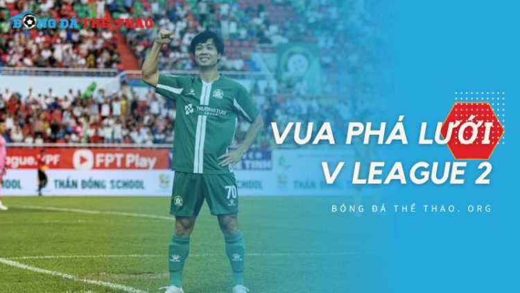 Vua Phá Lưới V League 2 - Cập nhật danh sách ghi bàn 2024/2025